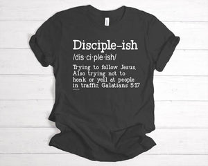 Disciple-ish" Funny Gildan Christian T-Shirt – Galatians 5:17, Faith Meets Road Rage