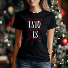 Load image into Gallery viewer, Unto Us, Everything Changed – Isaiah 9:6” Faith-Based Christmas T-Shirt | Bella+Canvas 3001 Christian Tee
