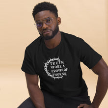 Load image into Gallery viewer, &quot;Truth Wore A Crown Of Thorns.&quot; Gildan Men&#39;s Classic Tee
