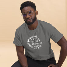 Load image into Gallery viewer, &quot;Truth Wore A Crown Of Thorns.&quot; Gildan Men&#39;s Classic Tee
