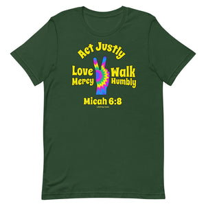 Micah 6:8 - Act Justly - Love Mercy - Walk Humbly