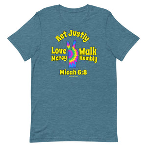 Micah 6:8 - Act Justly - Love Mercy - Walk Humbly