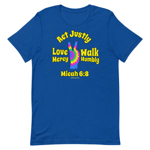 Micah 6:8 - Act Justly - Love Mercy - Walk Humbly
