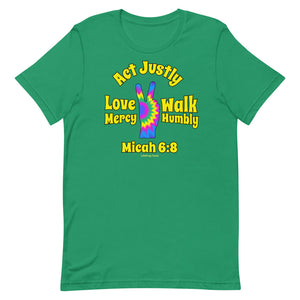 Micah 6:8 - Act Justly - Love Mercy - Walk Humbly