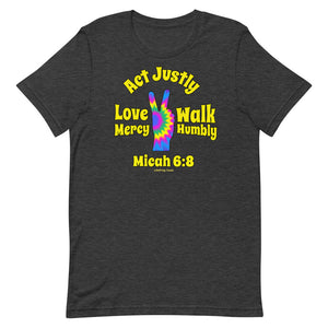 Micah 6:8 - Act Justly - Love Mercy - Walk Humbly