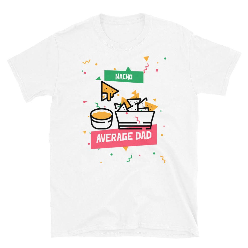 Nacho Average Dad Shirt, Funny Dad Shirt, Funny Dad tshirt, Funny Food Shirts, Dad Birthday Gift, Funny Dad Gifts, Fiesta Birthday, Dad Tee