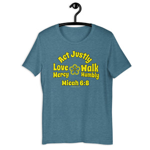 Micah 6:8 - Act Justly - Love Mercy - Walk Humbly | Compact Design | Short-Sleeve Unisex T-Shirt