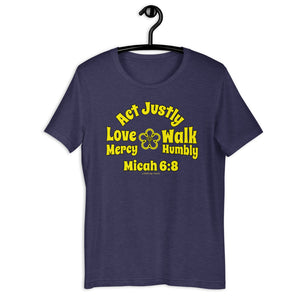 Micah 6:8 - Act Justly - Love Mercy - Walk Humbly | Compact Design | Short-Sleeve Unisex T-Shirt