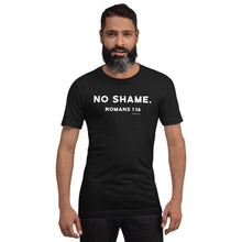 Load image into Gallery viewer, &quot;No Shame Romans 1:16&quot; Short-Sleeve Unisex T-Shirt

