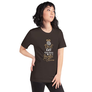 "Don't Get Your Tinsel In A Tangle (God's got this!)" Unisex t-shirt