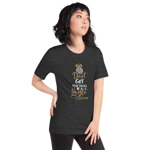 "Don't Get Your Tinsel In A Tangle (God's got this!)" Unisex t-shirt